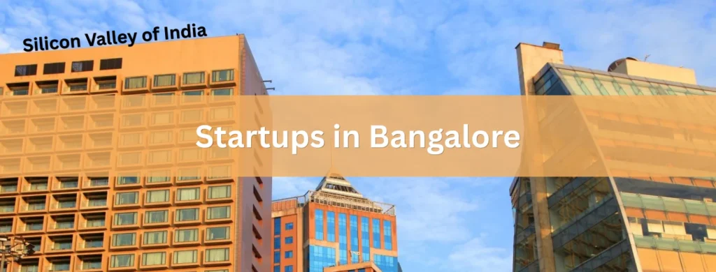 Top 11 Startups in Bangalore to Watch in 2026 Top Startups in Bangalore Silicon Valley of India